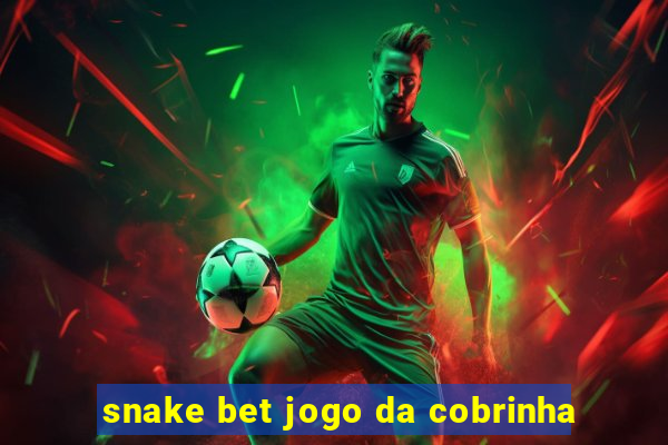 snake bet jogo da cobrinha